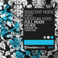 Indecent Noise feat. Ridgewalkers - Full Moon Fever